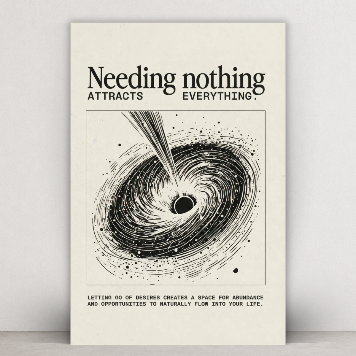 Needing Nothing Attracts Everything — Metal Wall Art